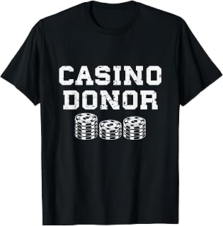 Casino Donor Gambling Gift T-Shirt