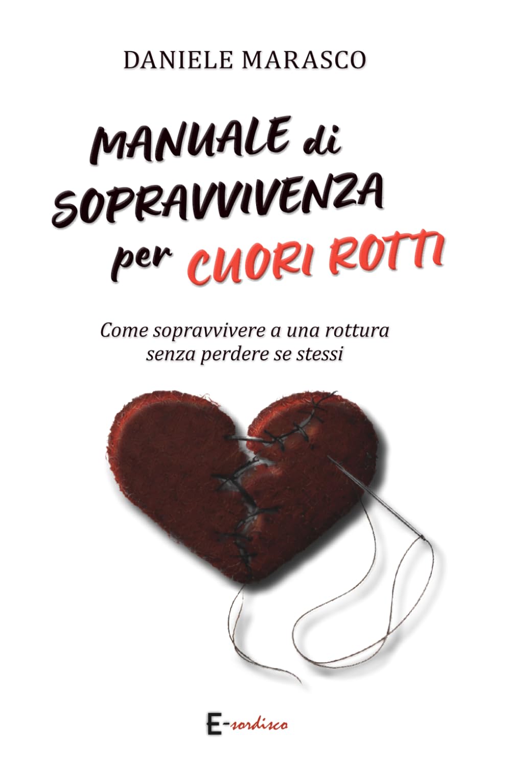 Manuale di sopravvivenza per cuori rotti (E-sordisco)