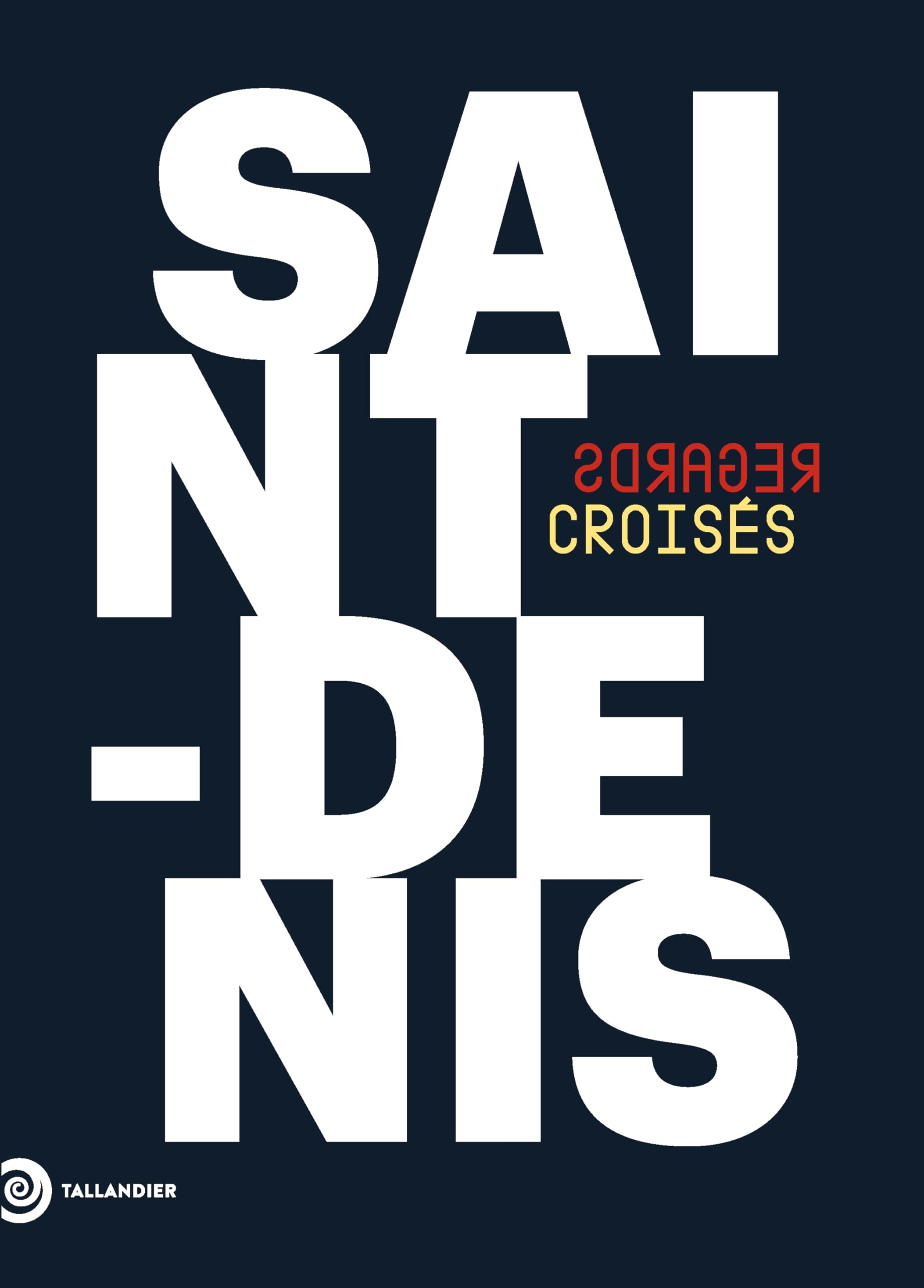 Saint-Denis: Regards croisés