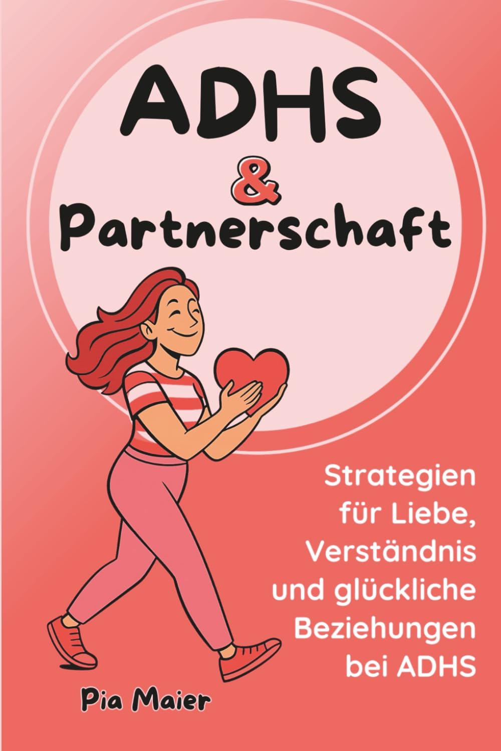 ADHS & Partnerschaft: Strategien für Liebe, Verständnis und glückliche Beziehungen - Kommunikation und Nähe in Partnerschaften mit ADHS