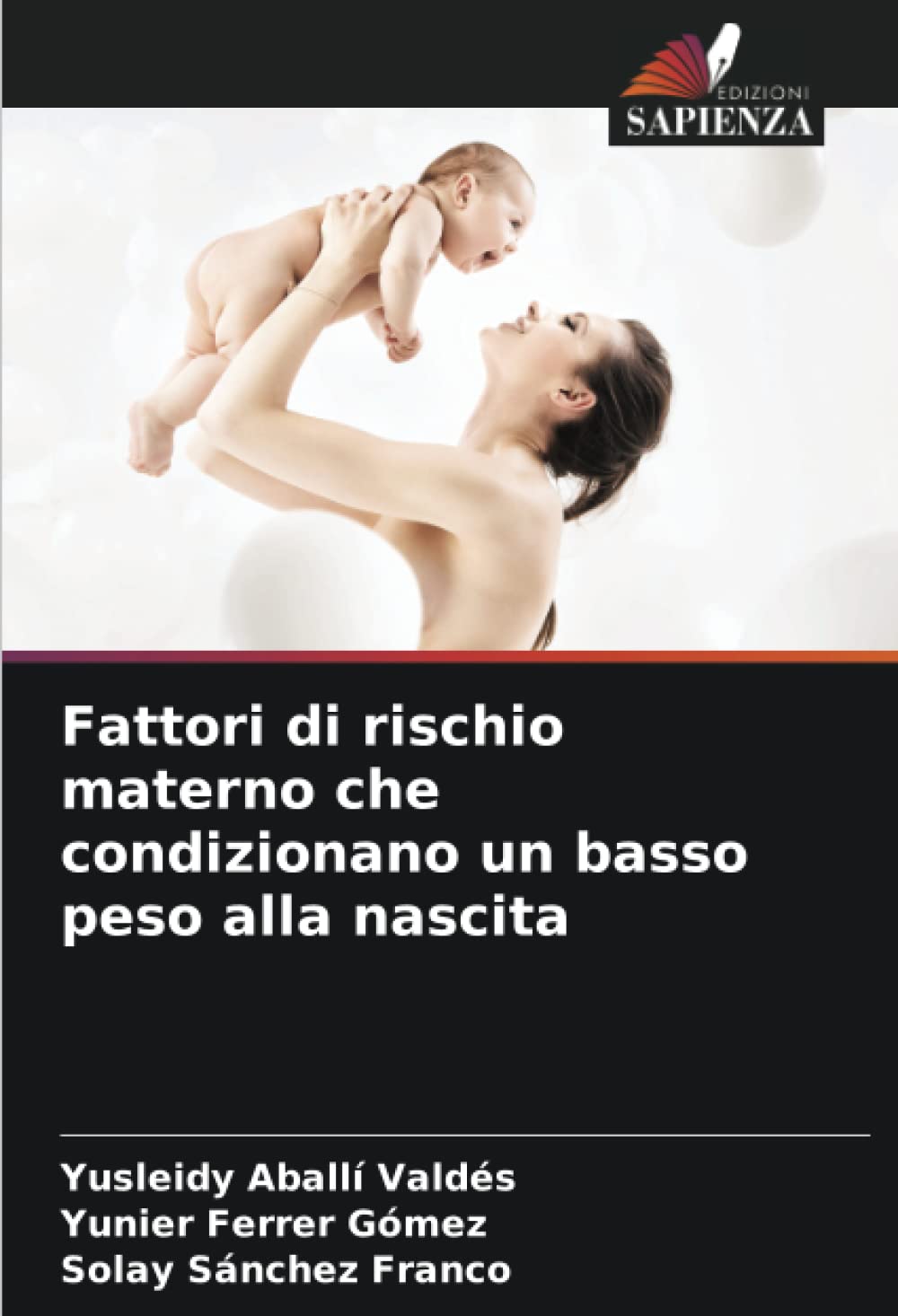Fattori di rischio materno che condizionano un basso peso alla nascita