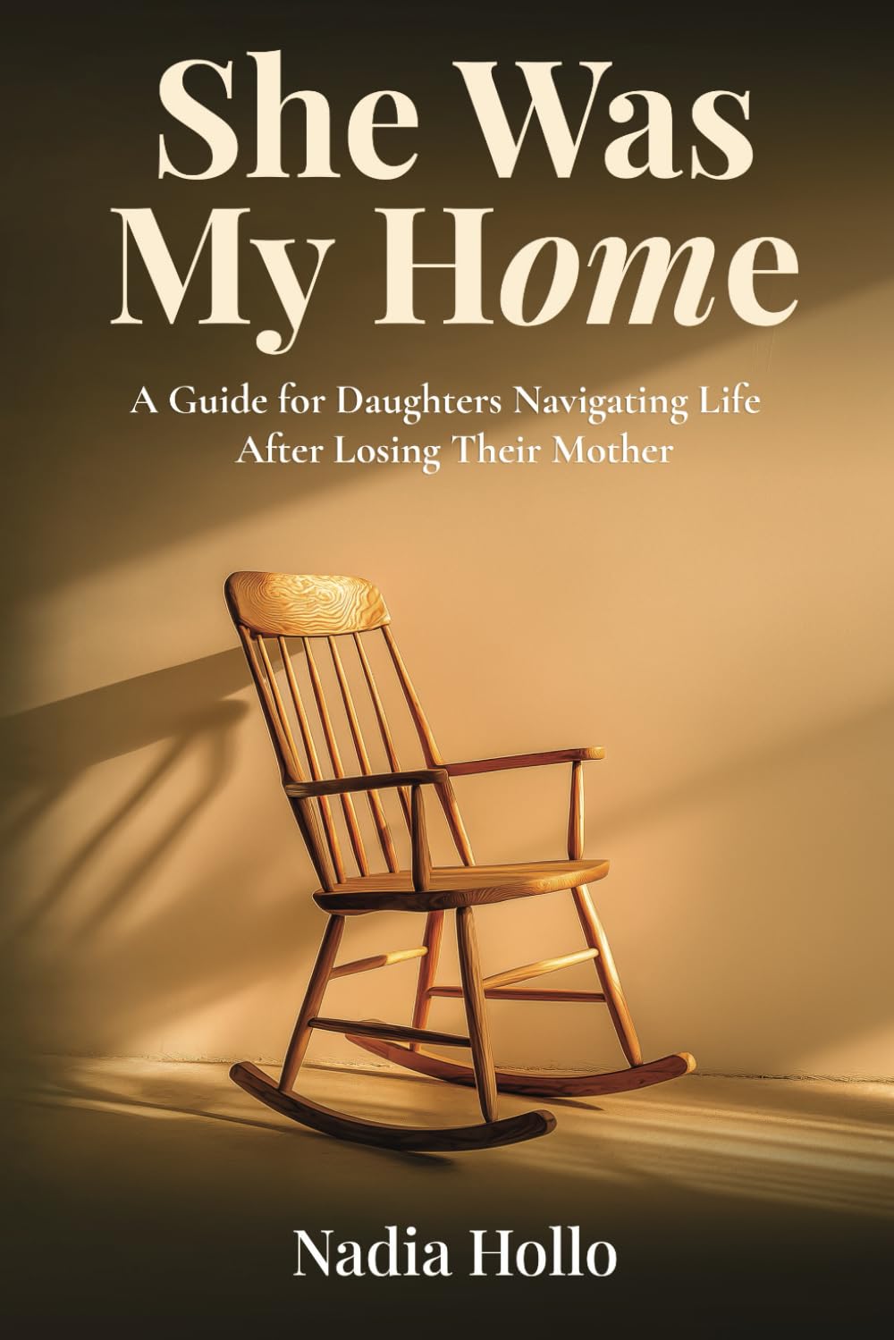 She Was My Home: A Guide for Daughters Navigating Life After Losing Their Mother