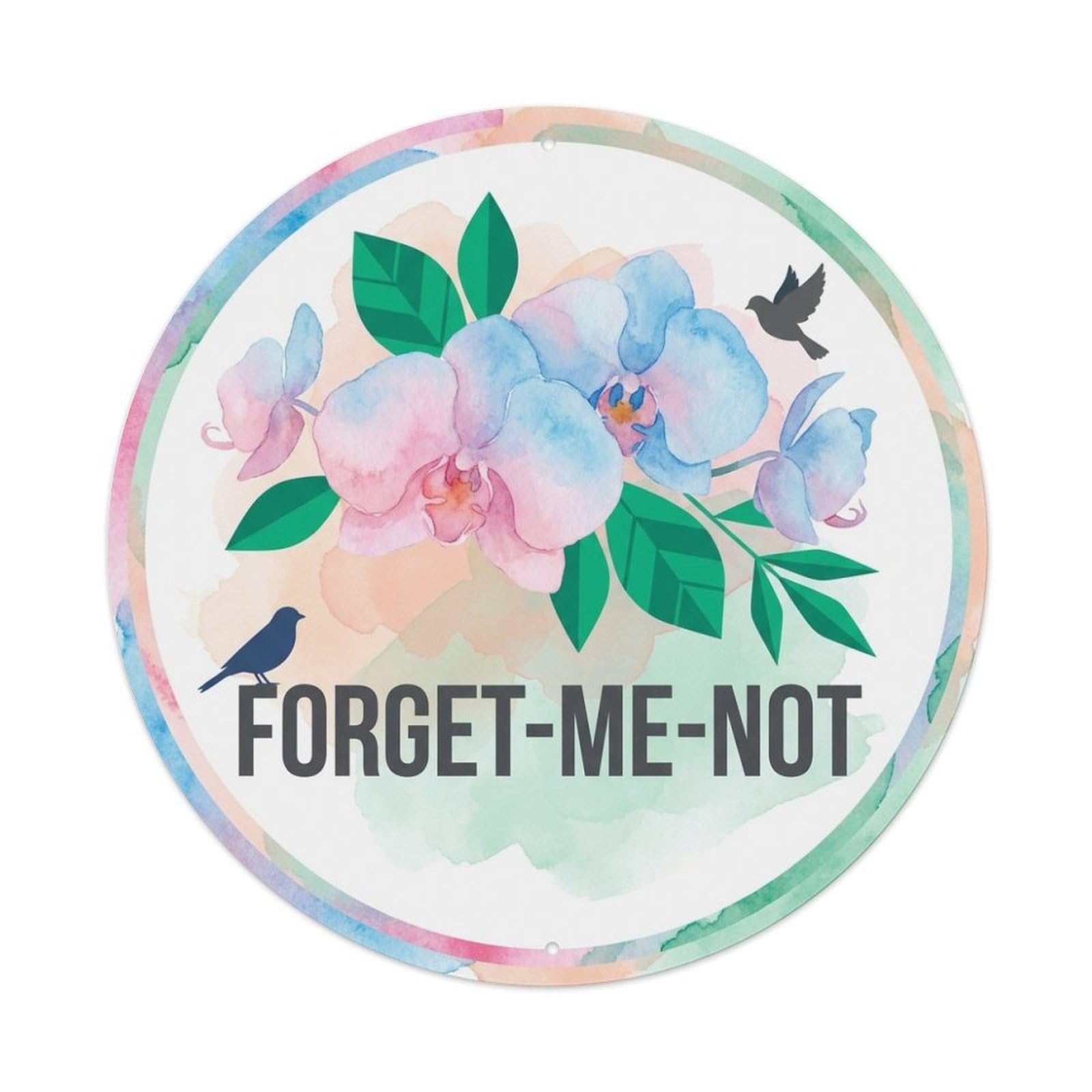 Watercolor Bird Slogan Forget Me Not Orchid Metal Tin Sign