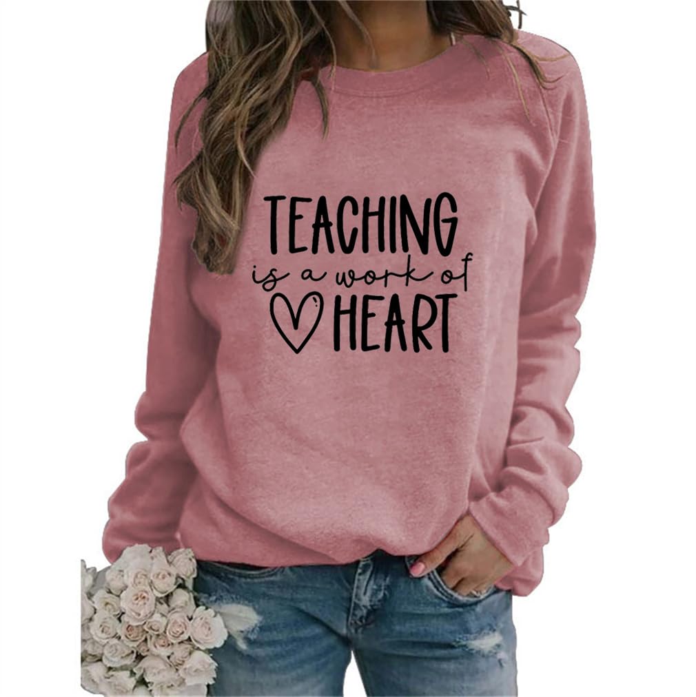 FORHVIPSFunny Teacher Sweatshirt for Womens Teaching Is A Work Of Heart Letter Graphic Shirt Inspirational Pullover Top