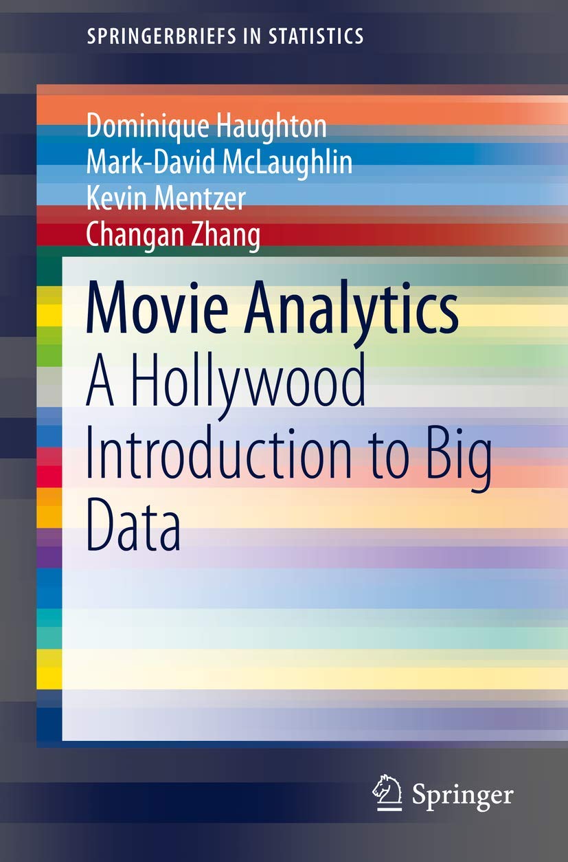 Movie Analytics: A Hollywood Introduction to Big Data (SpringerBriefs in Statistics)