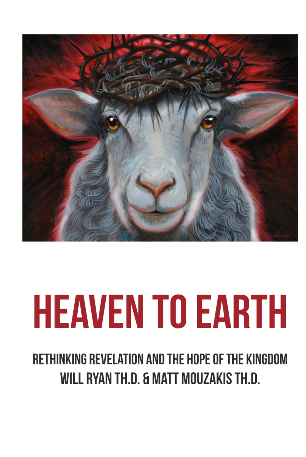 Heaven to Earth: Rethinking Revelation and the Hope of the Kingdom