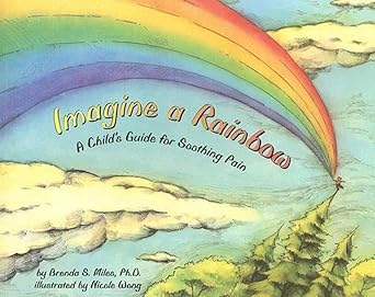 Imagine a Rainbow: A Child's Guide for Soothing Pain