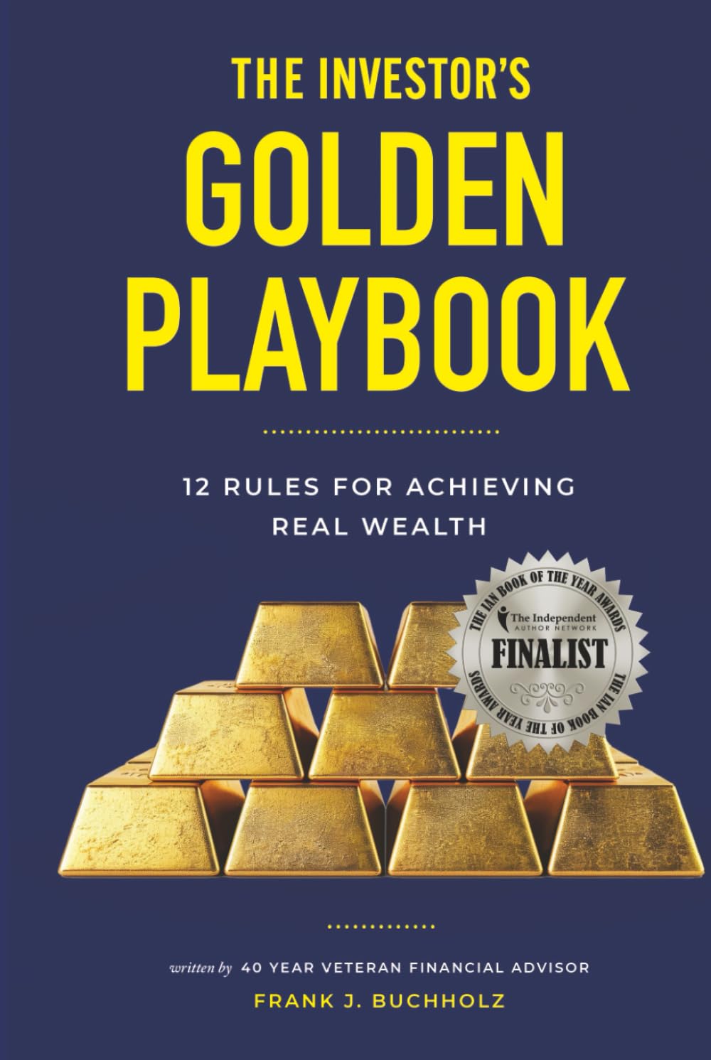 The Investor's Golden Playbook: 12 Rules for Achieving Real Wealth