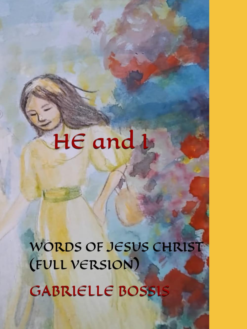 HE AND I: WORDS OF JESUS CHRIST (FULL VERSION)