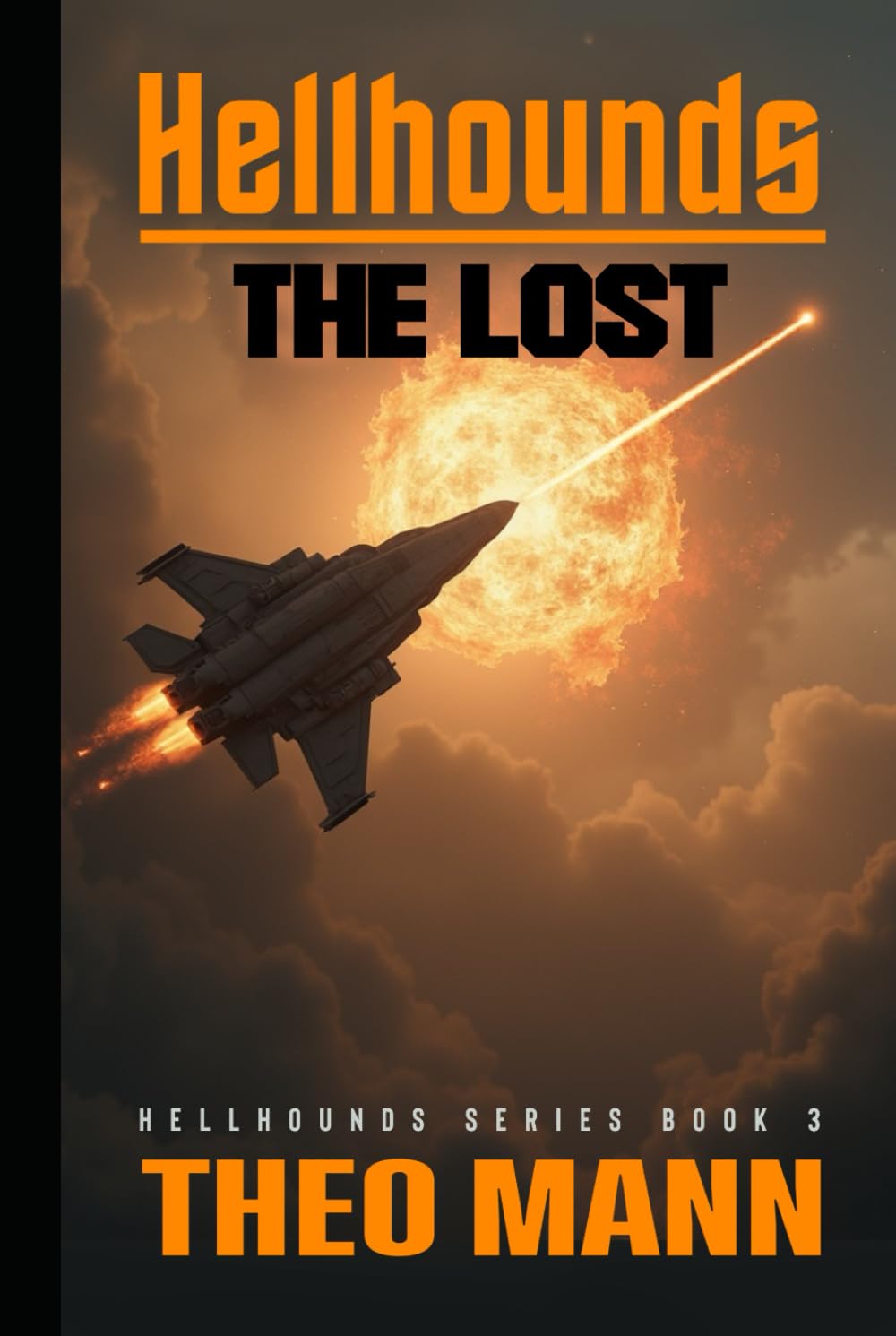 The Lost: A Military Science Fiction Space Opera Action Adventure Novel (Hellhounds Series)