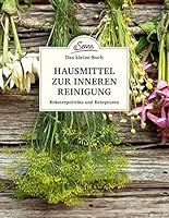 Hausmittel zur inneren Reinigung: Kräuterporträts und Rezepturen 3710401569 Book Cover