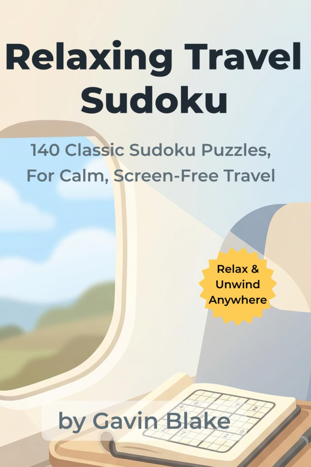 Relaxing Travel Sudoku: 140 Classic Sudoku Puzzles for Calm, Screen-Free Travel