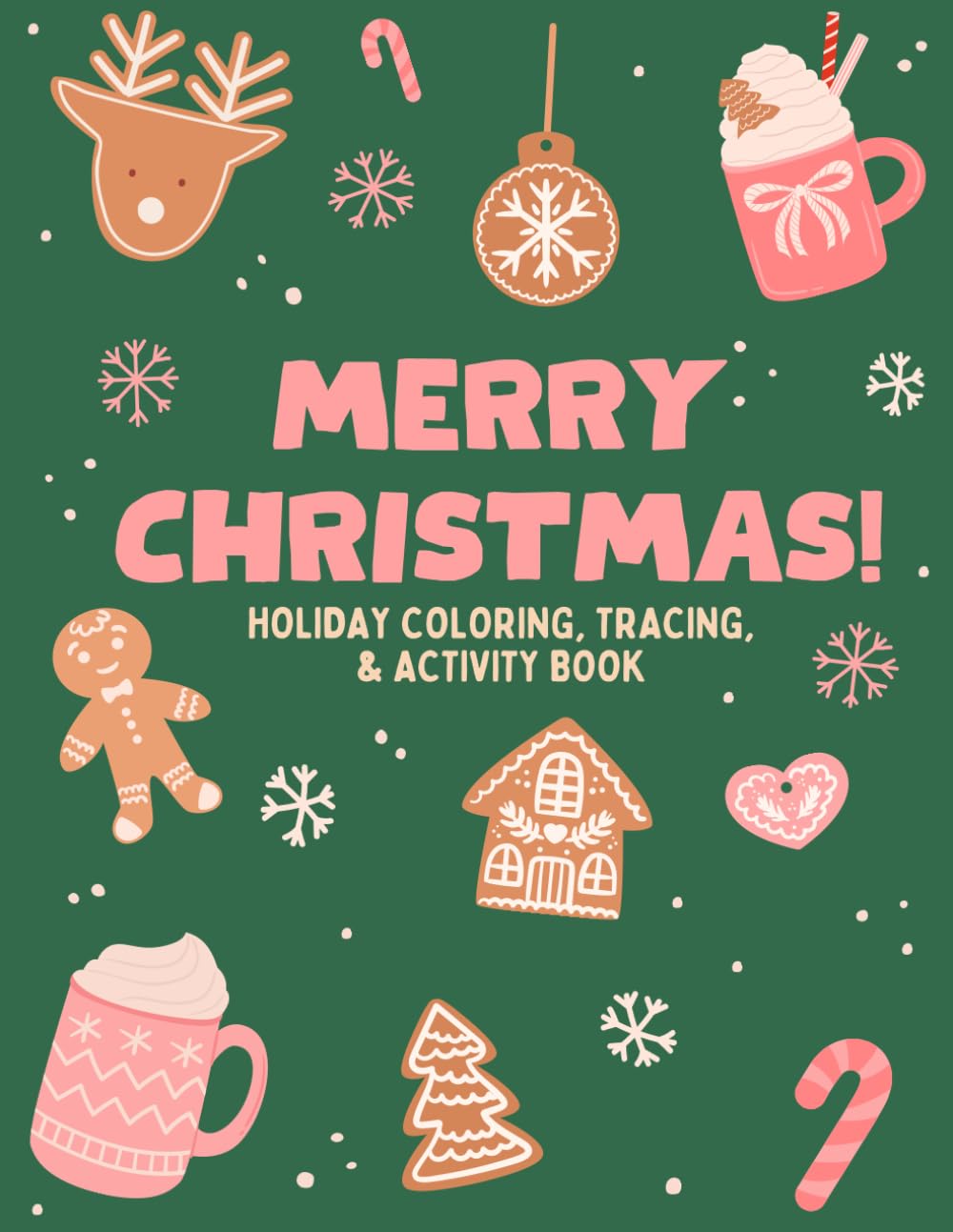 Merry Christmas: A Kids Holiday Coloring, Tracing, and Activity Book: Merry Christmas: A Kids Holiday Coloring, Tracing, and Activity Book