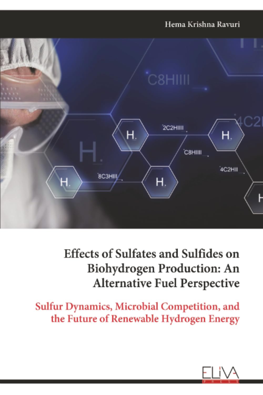 Effects of Sulfates and Sulfides on Biohydrogen Production: An Alternative Fuel Perspective: Sulfur Dynamics, Microbial Competition, and the Future of Renewable Hydrogen Energy