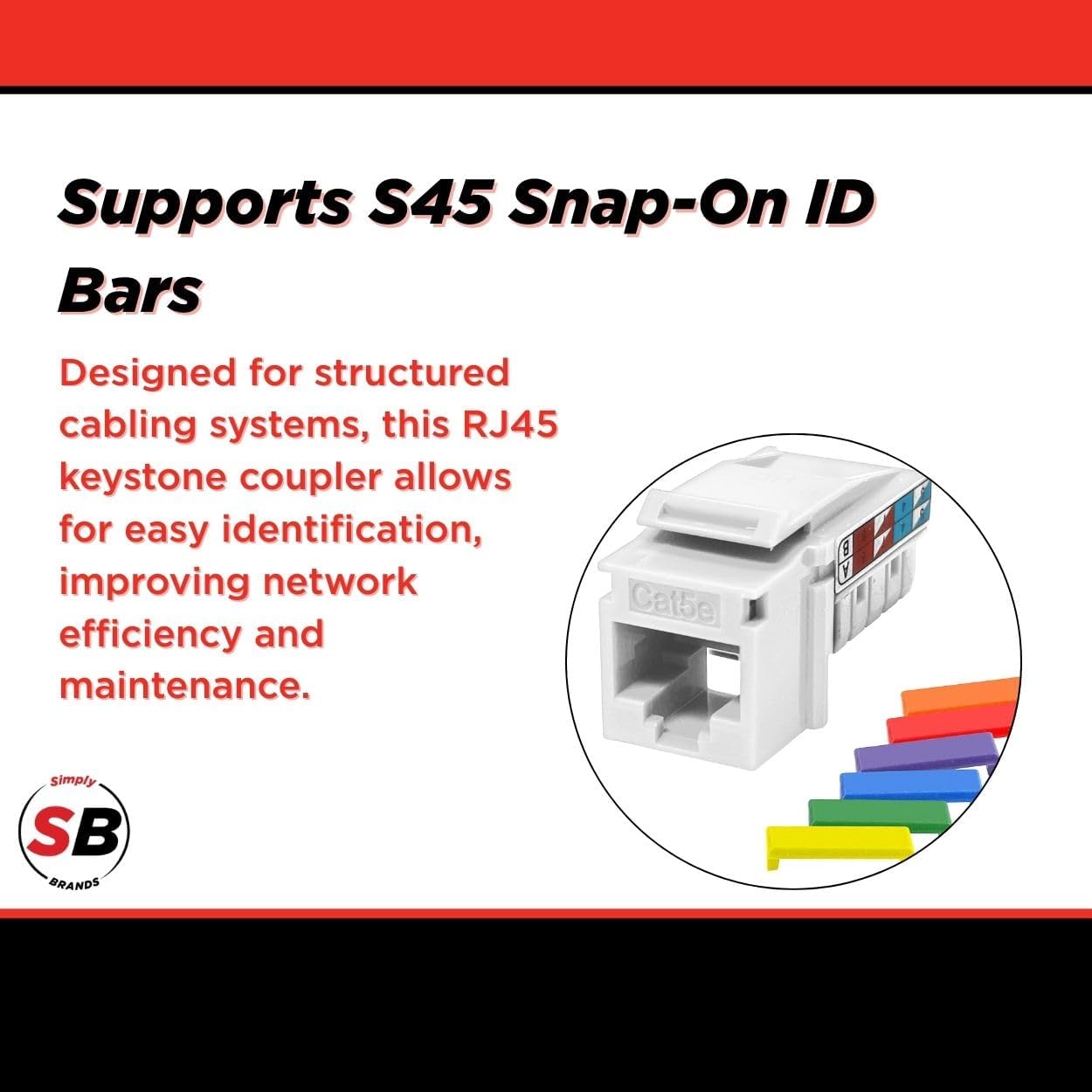 Simply45 Cat5e Unshielded 90 Degree Keystone Jack - White, 25 Pack - 8P8C, IDC Cap, ANSI/TIA 568.2-D, Supports S45 Snap-On ID Bars - S45-3590W-25