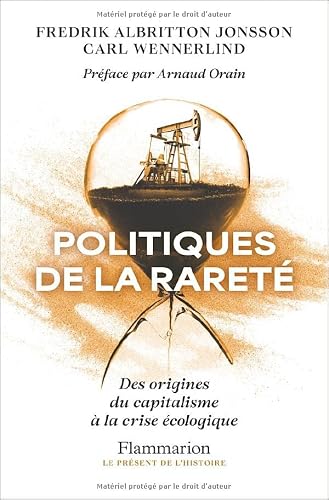 Politiques de la rareté: Des origines du capitalisme à la crise écologique