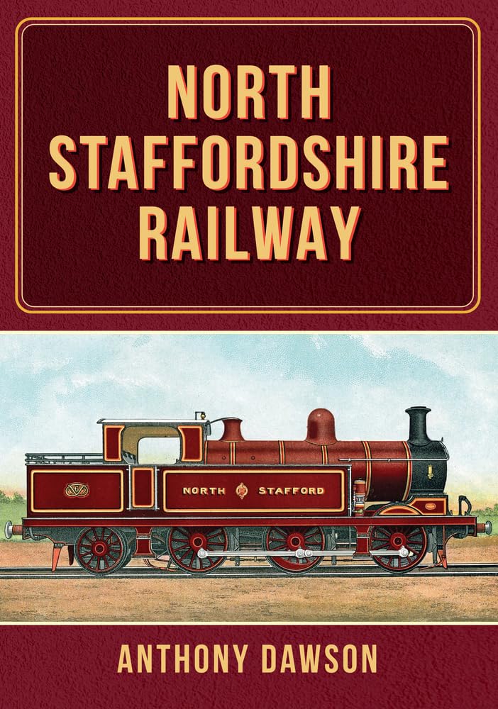 North Staffordshire Railway by Anthony Dawson (2023, Trade Paperback)