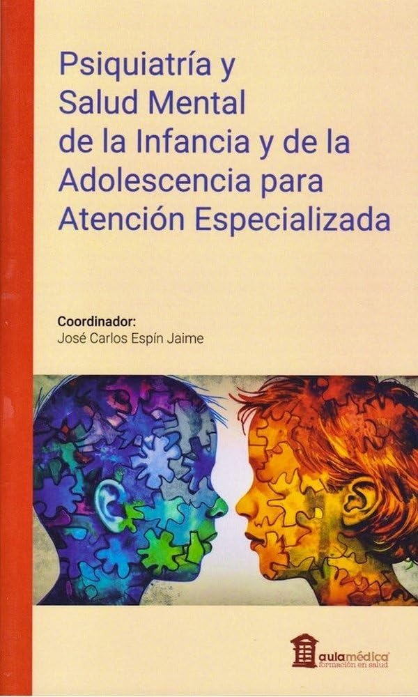 Psiquiatría y Salud Mental de la Infancia y Adolescencia para Atención Especializada