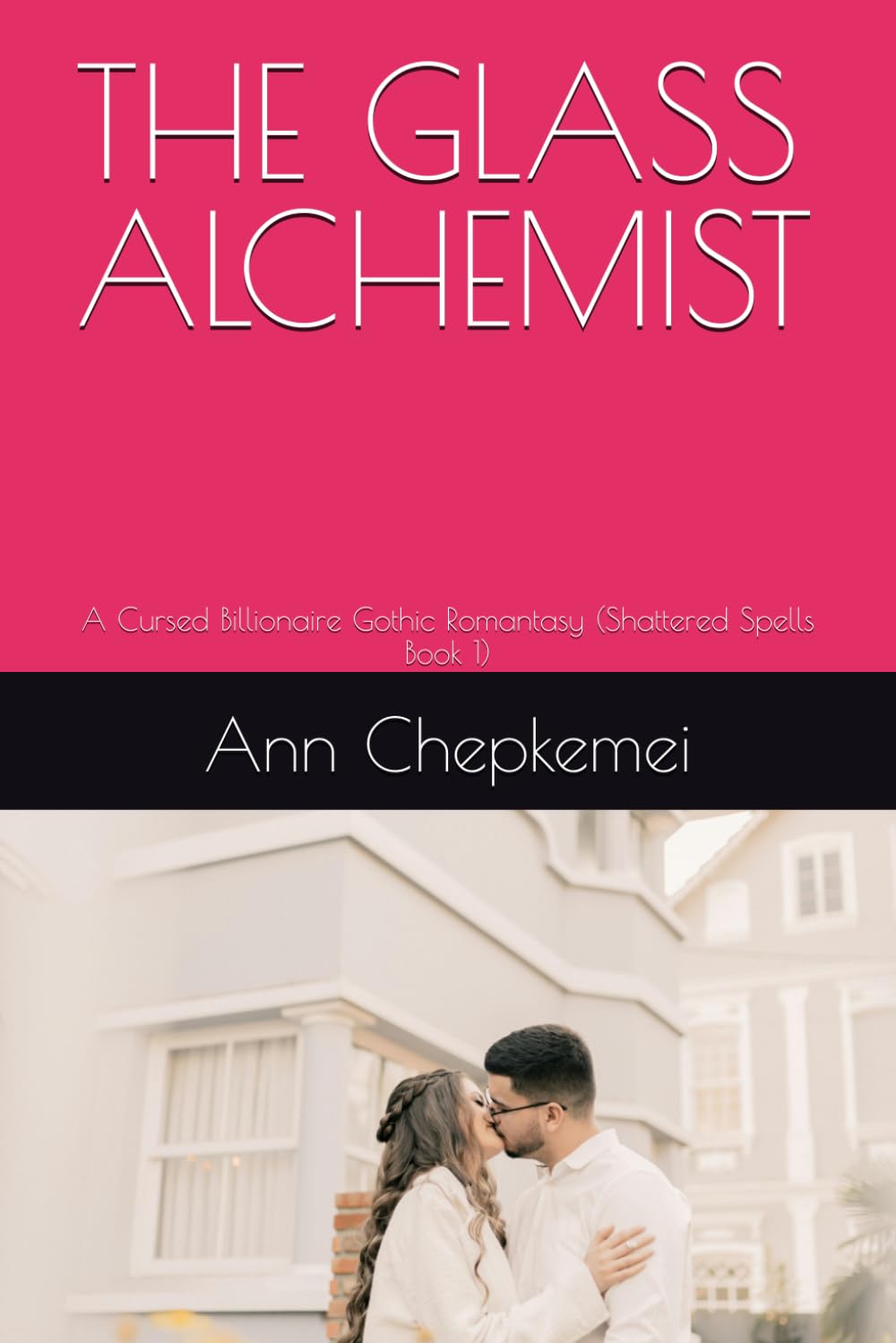 THE GLASS ALCHEMIST: A Cursed Billionaire Gothic Romantasy (Shattered Spells Book 1)