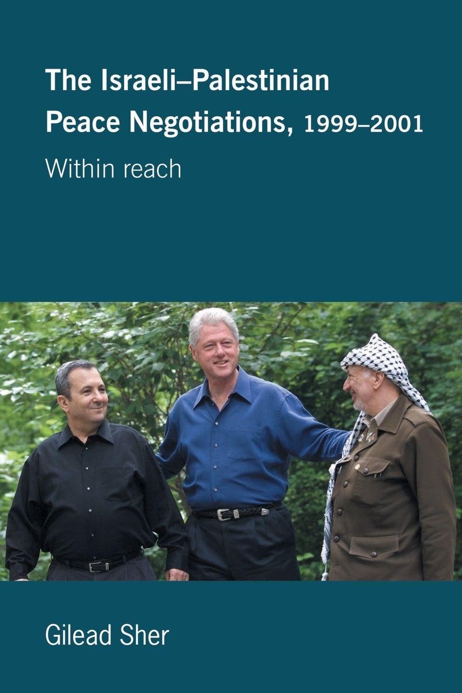 Israeli-Palestinian Peace Negotiations, 1999-2001 by Gilead Sher - 9780714685427