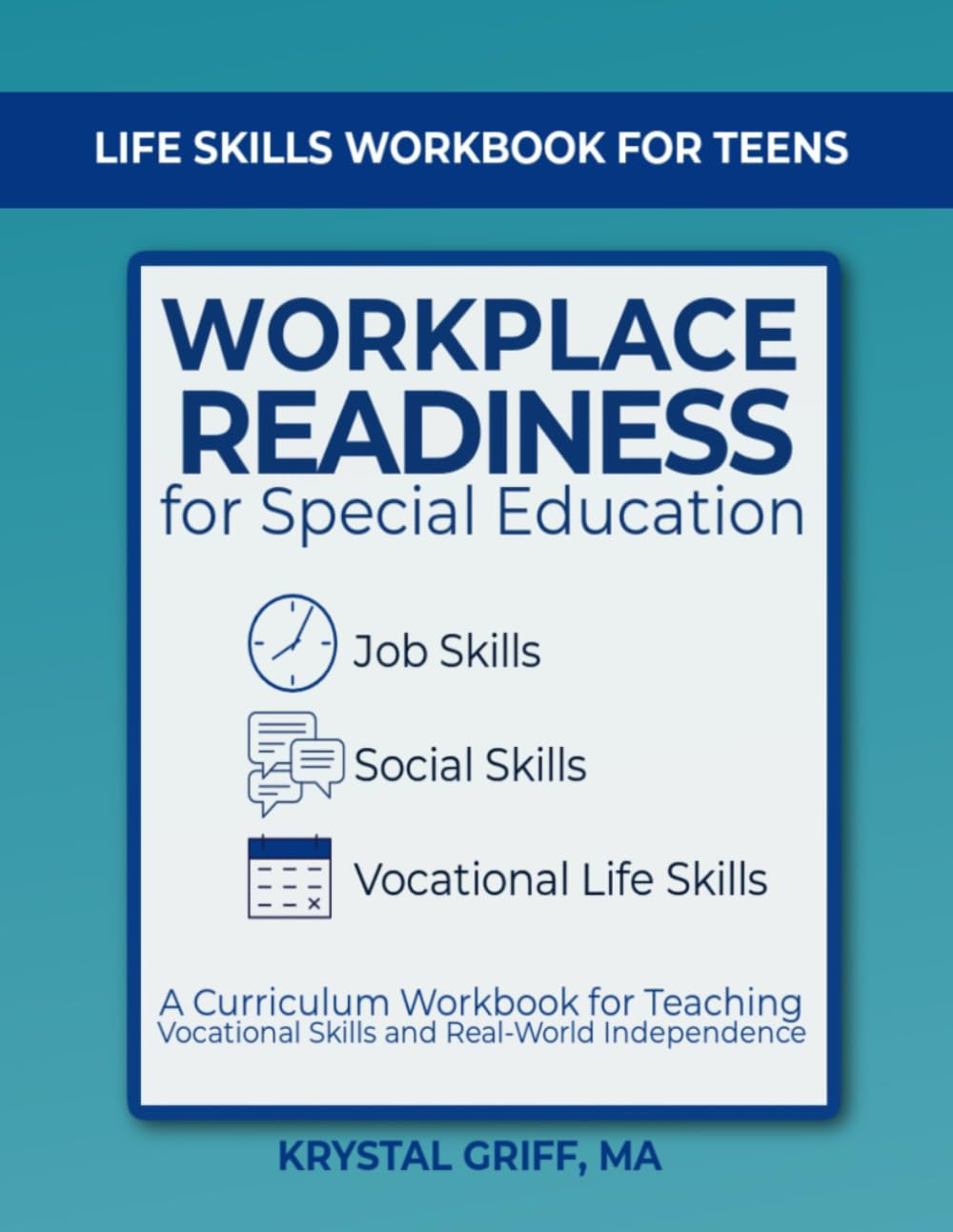 Life Skills Workbook for Teens: Job Skills, Social Skills & Workplace Readiness for Special Education: A Curriculum...