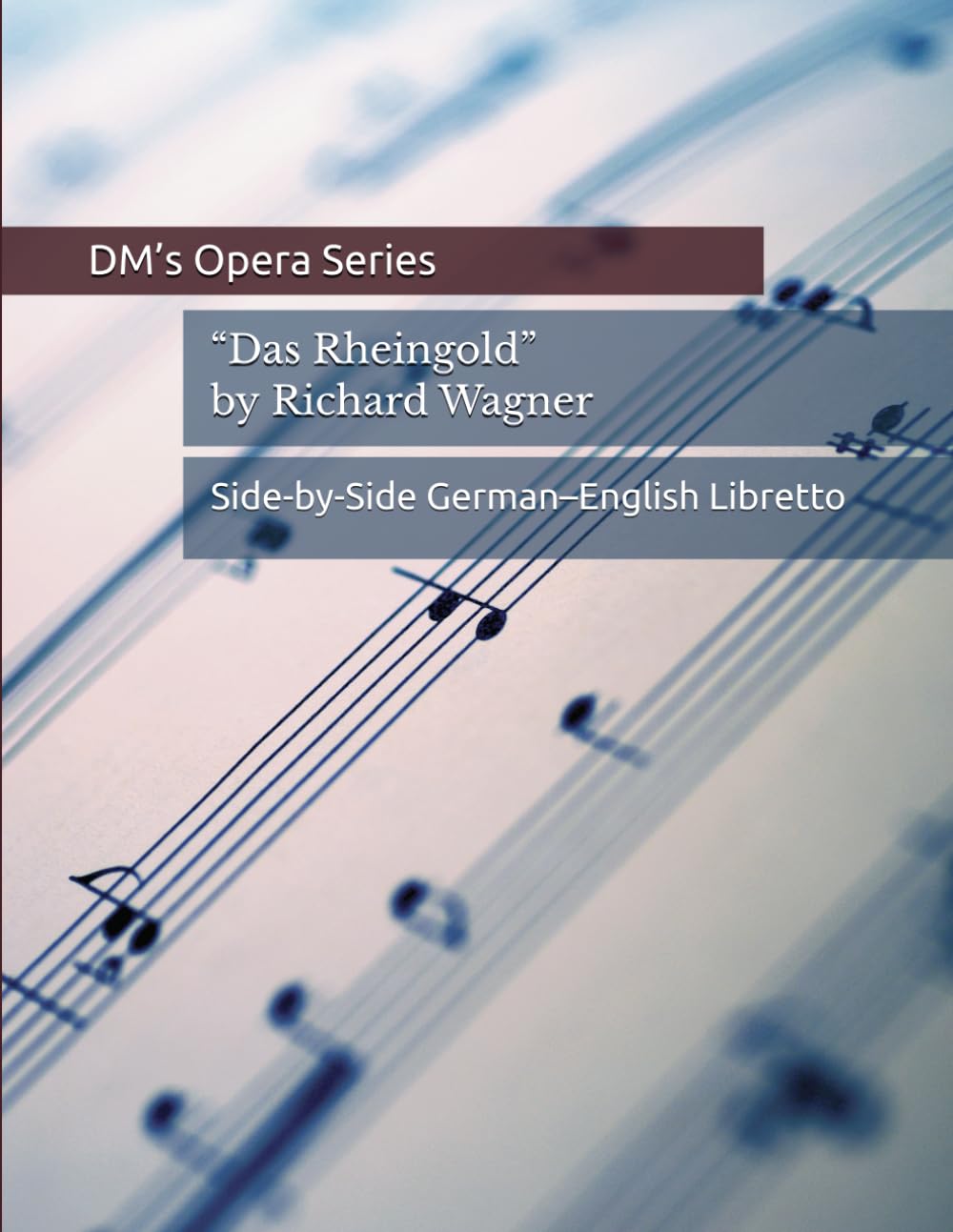 Das Rheingold: German–English Side-by-Side Opera Libretto
