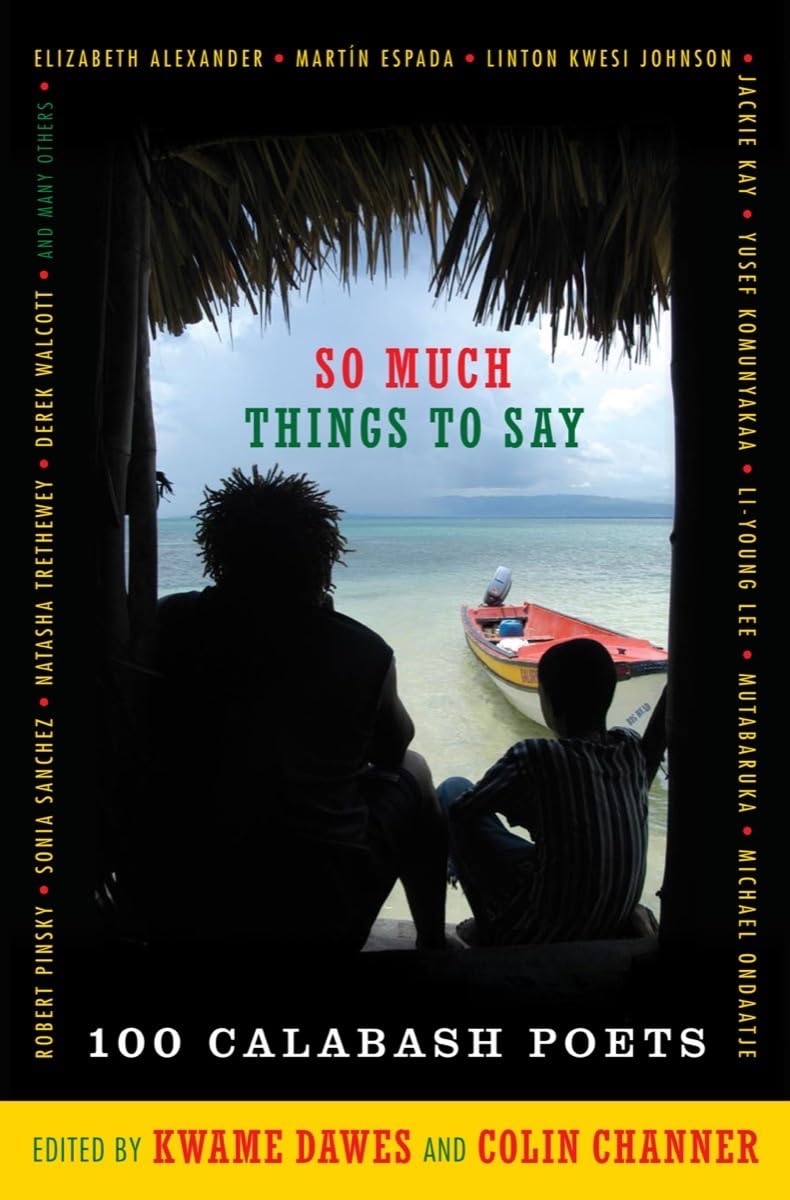 Buy So Much Things to Say: 100 Poets from the First Ten Years of the Calabash International Literary Festival — BookShops.in