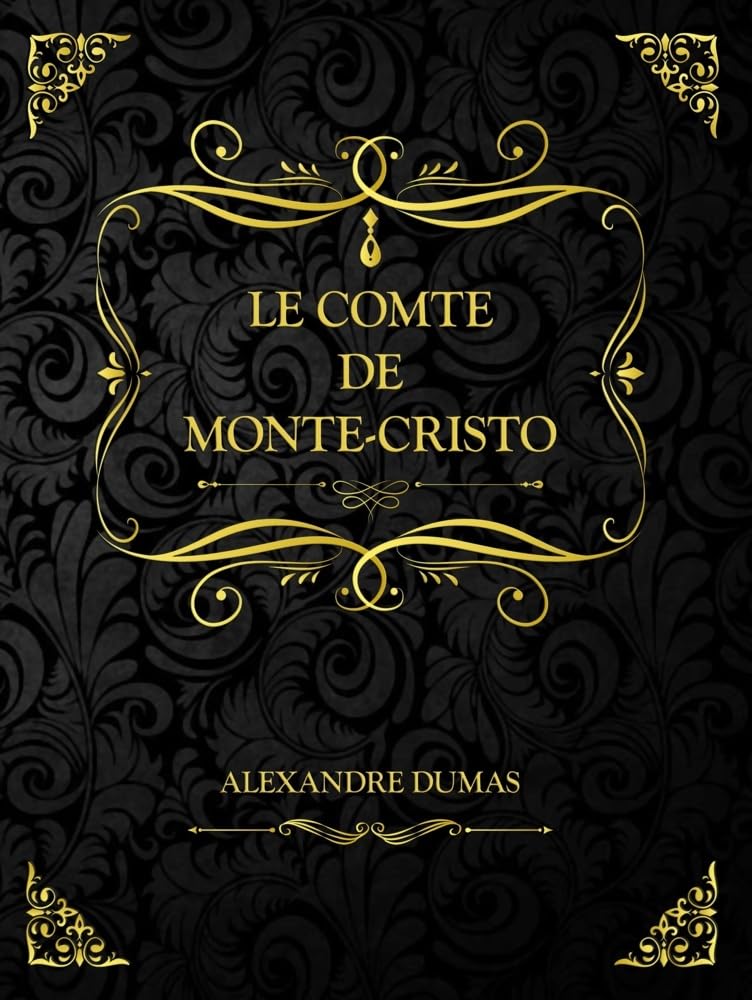 Le Comte de Monte-Cristo: Alexandre Dumas