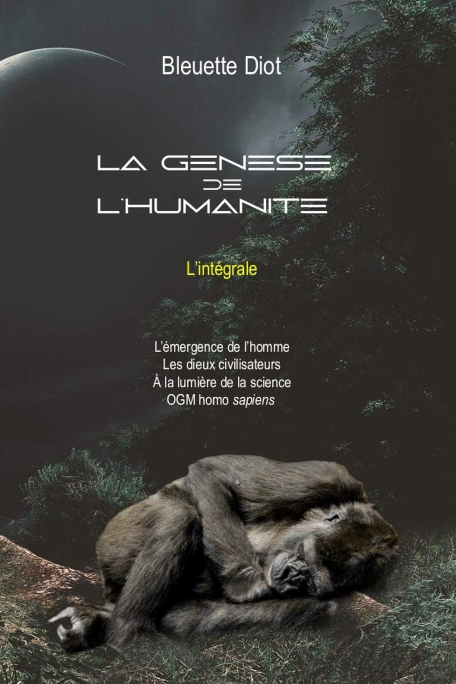 La Genèse de l'Humanité - L'Intégrale: Omnibus