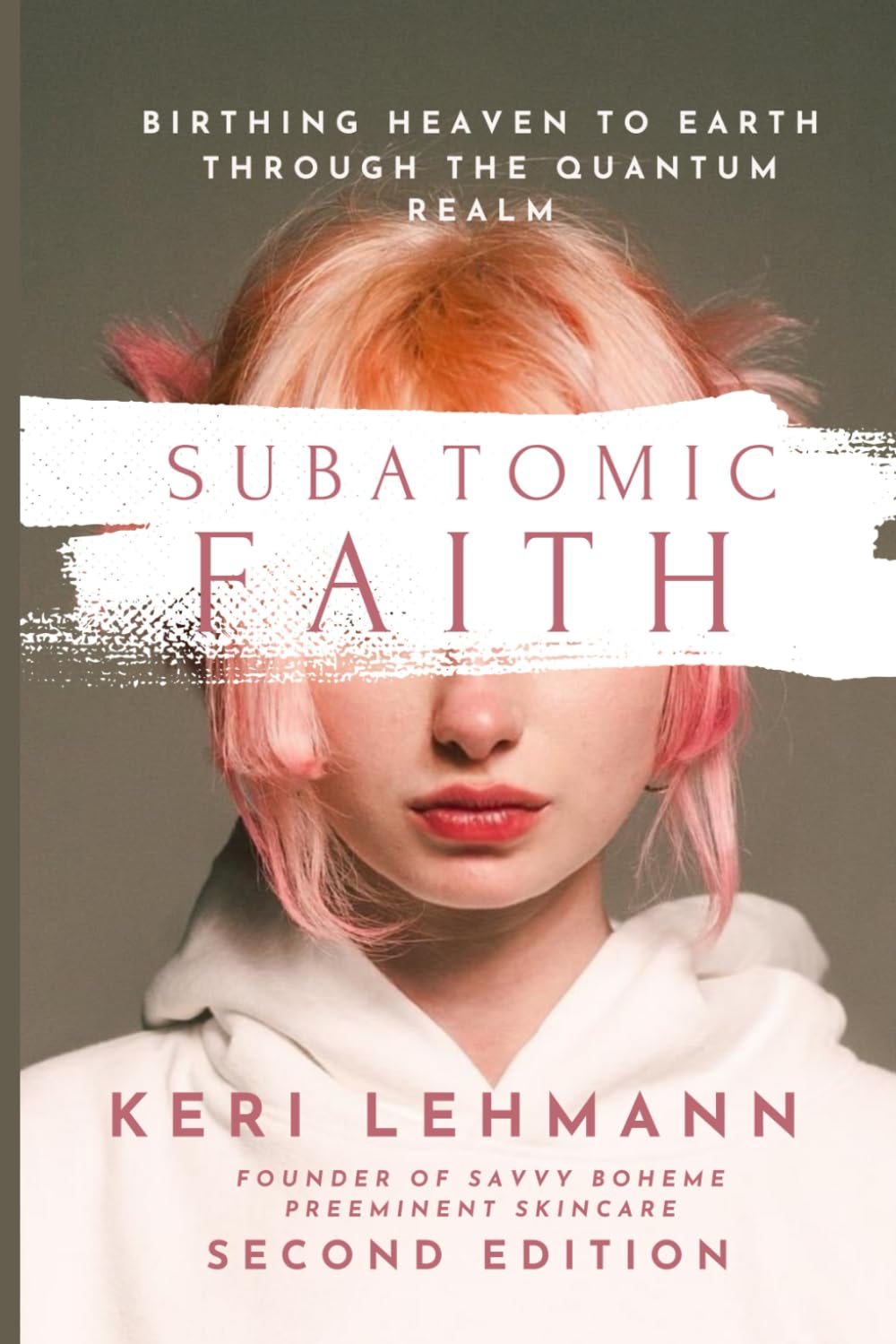 Subatomic Faith: Birthing Heaven to Earth Through the Quantum Realm