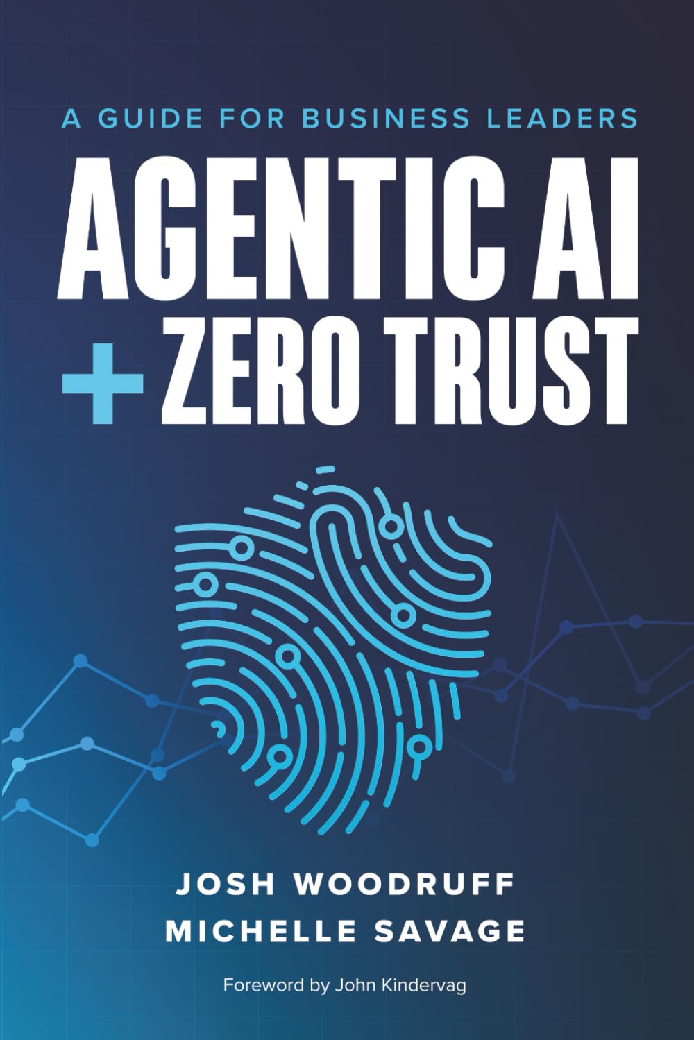 Agentic AI + Zero Trust: A Guide for Business Leaders