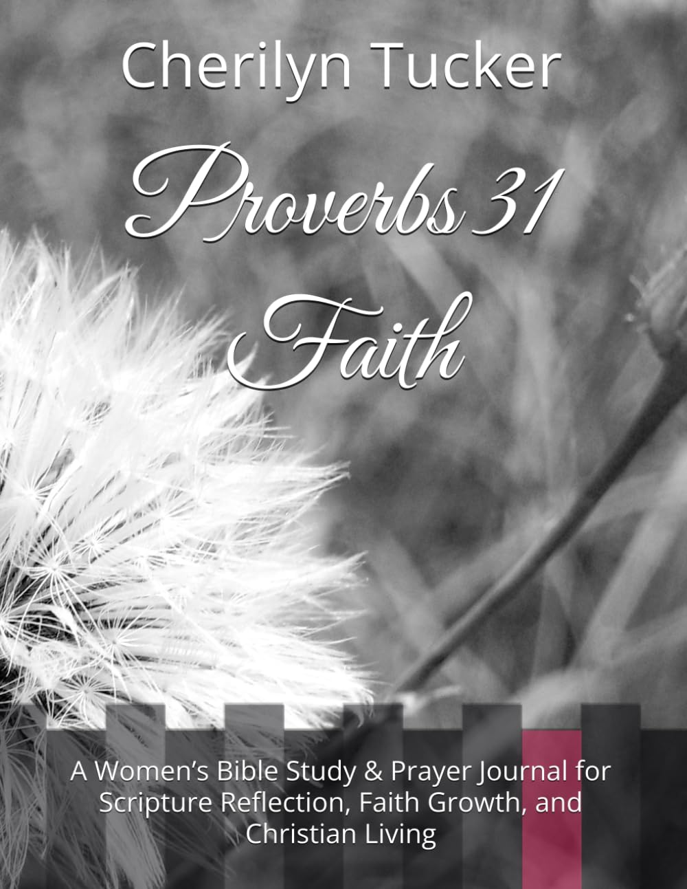 Proverbs 31 Faith: A Women’s Bible Study & Prayer Journal for Scripture Reflection, Faith Growth, and Christian Living