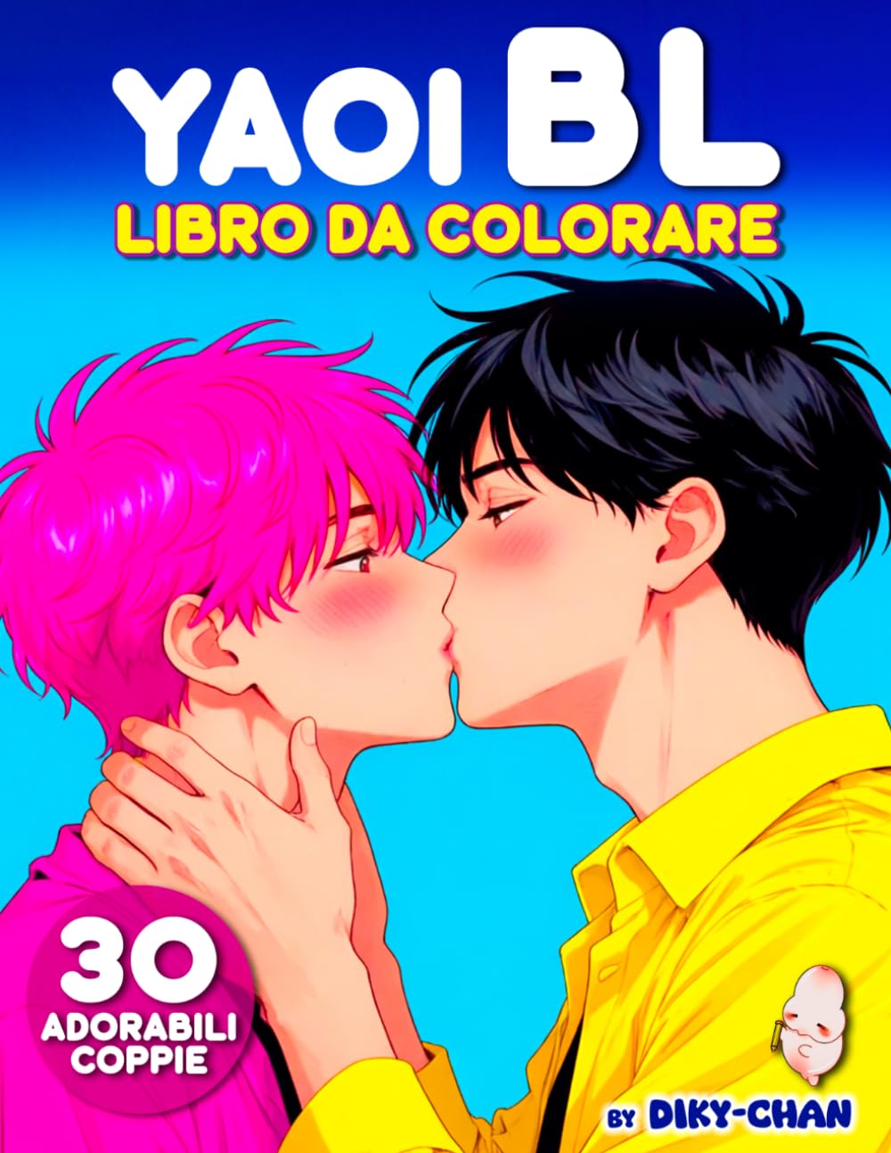 Libro da Colorare Yaoi BL di Diky-chan: Coppie Gay Boys Love – Disegni Stile Manga e Anime da Colorare per Fujoshi e Fan dei K-Drama BL