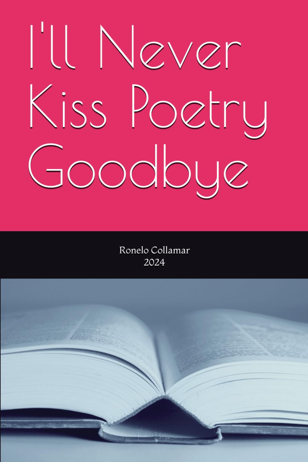 I'll Never Kiss Poetry Goodbye