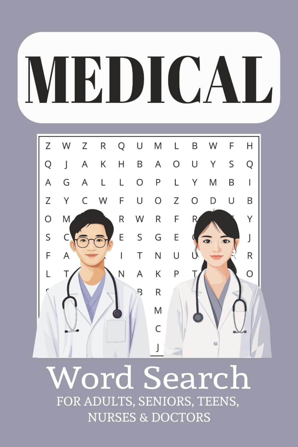 Medical Word Search Puzzle Book: Word Searches with Easy to Read Print about Medicine, Doctors, Anatomy, Health and More | 6x9 inches, 110 pages | 50+ ... Gift for Vacations, Holidays and Free Times