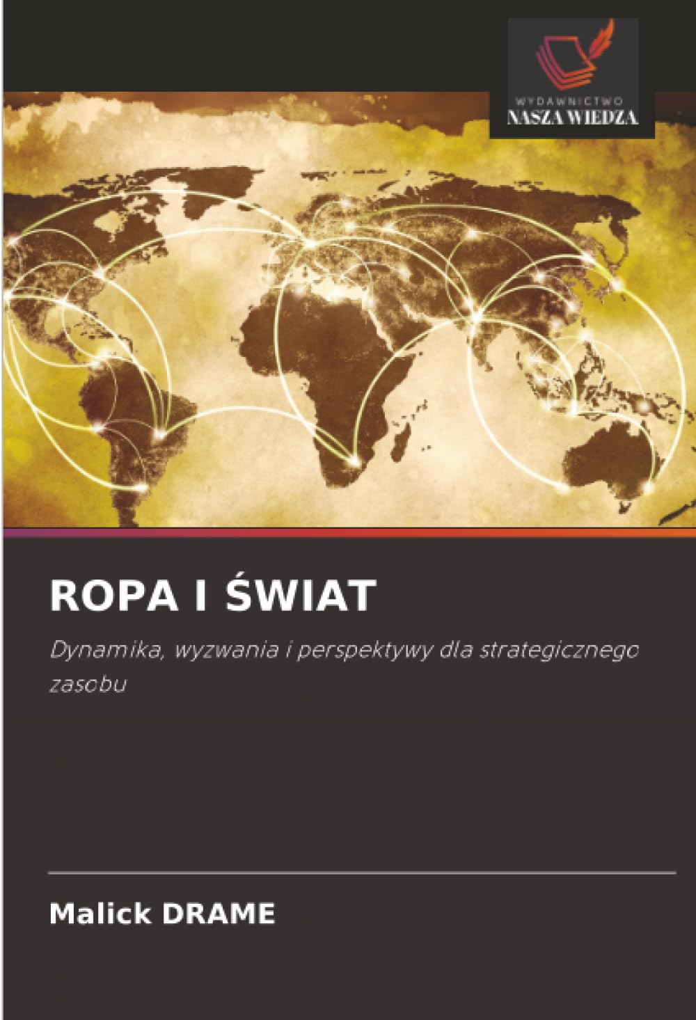 ROPA I ŚWIAT: Dynamika, wyzwania i perspektywy dla strategicznego zasobu