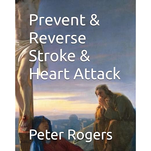 Prevent & Reverse Stroke & Heart Attack (Prevent and Reverse Health Problems)