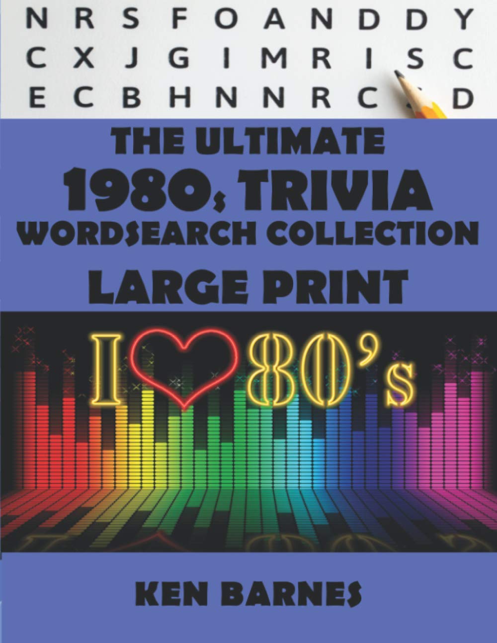 The Ultimate 1980s Trivia Wordsearch Collection LARGE PRINT: The Complete 1980s Themed Word Search for Adults and Seniors