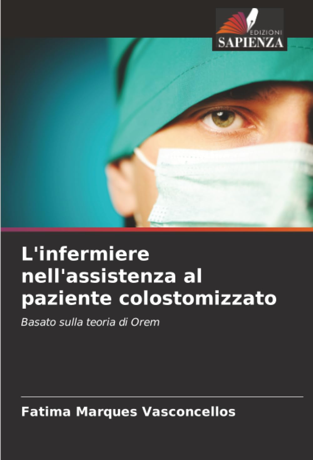 L'infermiere nell'assistenza al paziente colostomizzato: Basato sulla teoria di Orem