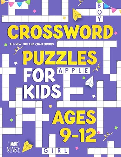 Crossword Puzzles for Kids Ages 9 to 12: All-New Fun and Challenging Crossword Puzzles for Kids