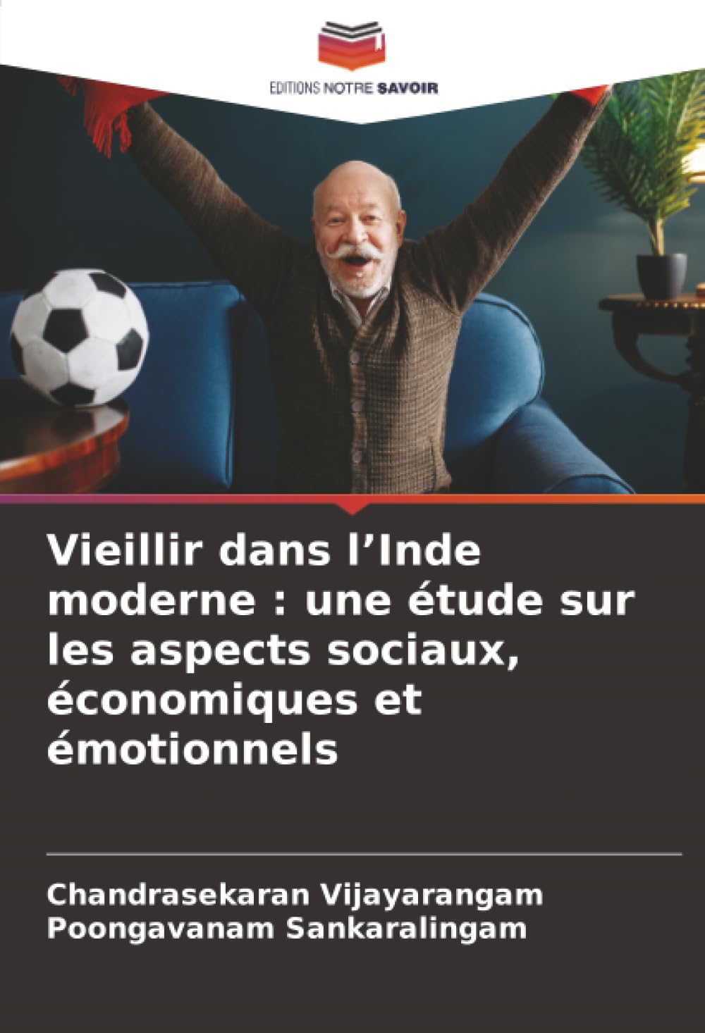 Vieillir dans l’Inde moderne : une étude sur les aspects sociaux, économiques et émotionnels