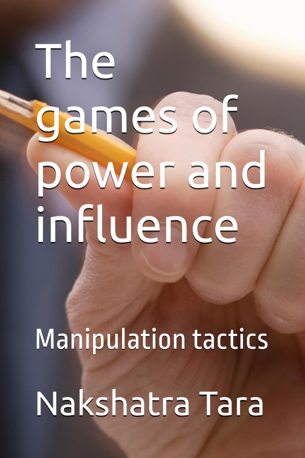 The games of power and influence: Manipulation tactics