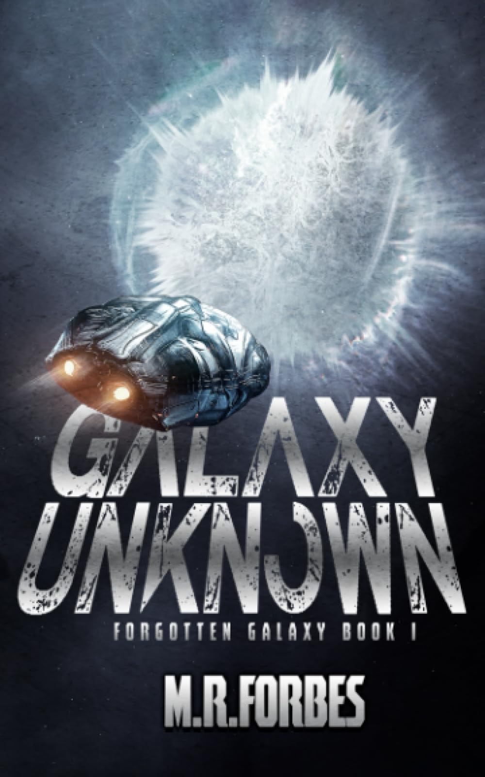 Galaxy Unknown (Forgotten Galaxy) Paperback – July 30, 2023