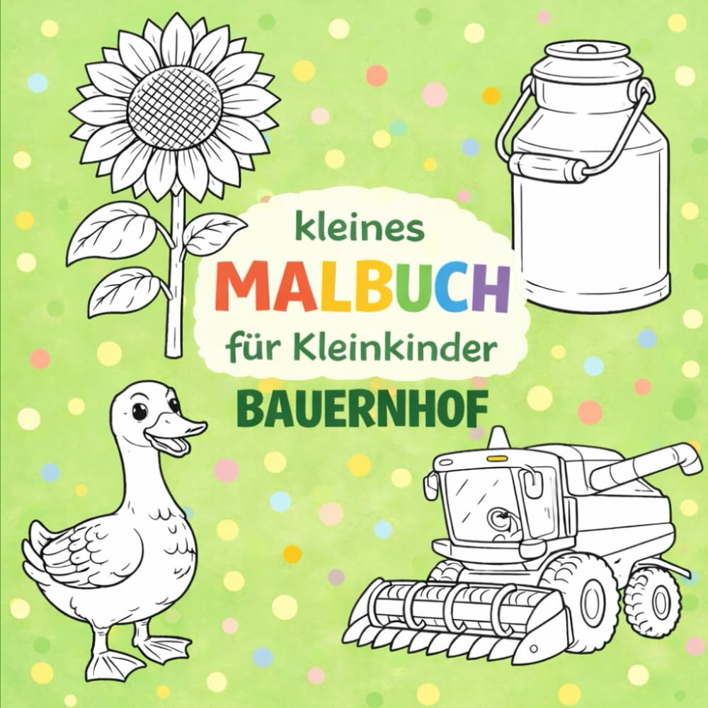 Malbuch Bauernhof für Kleinkinder (2–5 Jahre): 25 extra einfache Ausmalbilder – 1 Motiv pro Seite – große Flächen & klare Linien