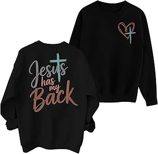 Women Jesus Sweatshirt Christian Faith Shirt Jesus Has My Back Sweatshirts Bible Verse Inspirational Pullover