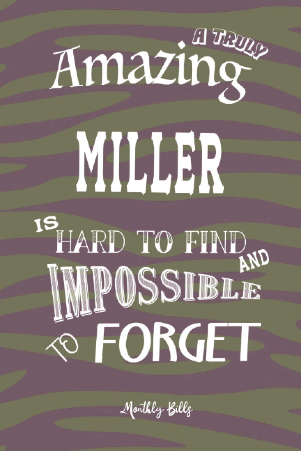 Amazing Miller: Monthly Bills, 100 Pages, 6 x 9, Blank To Write In, Gift for Co-Workers, Colleagues, Boss, Friends or Family