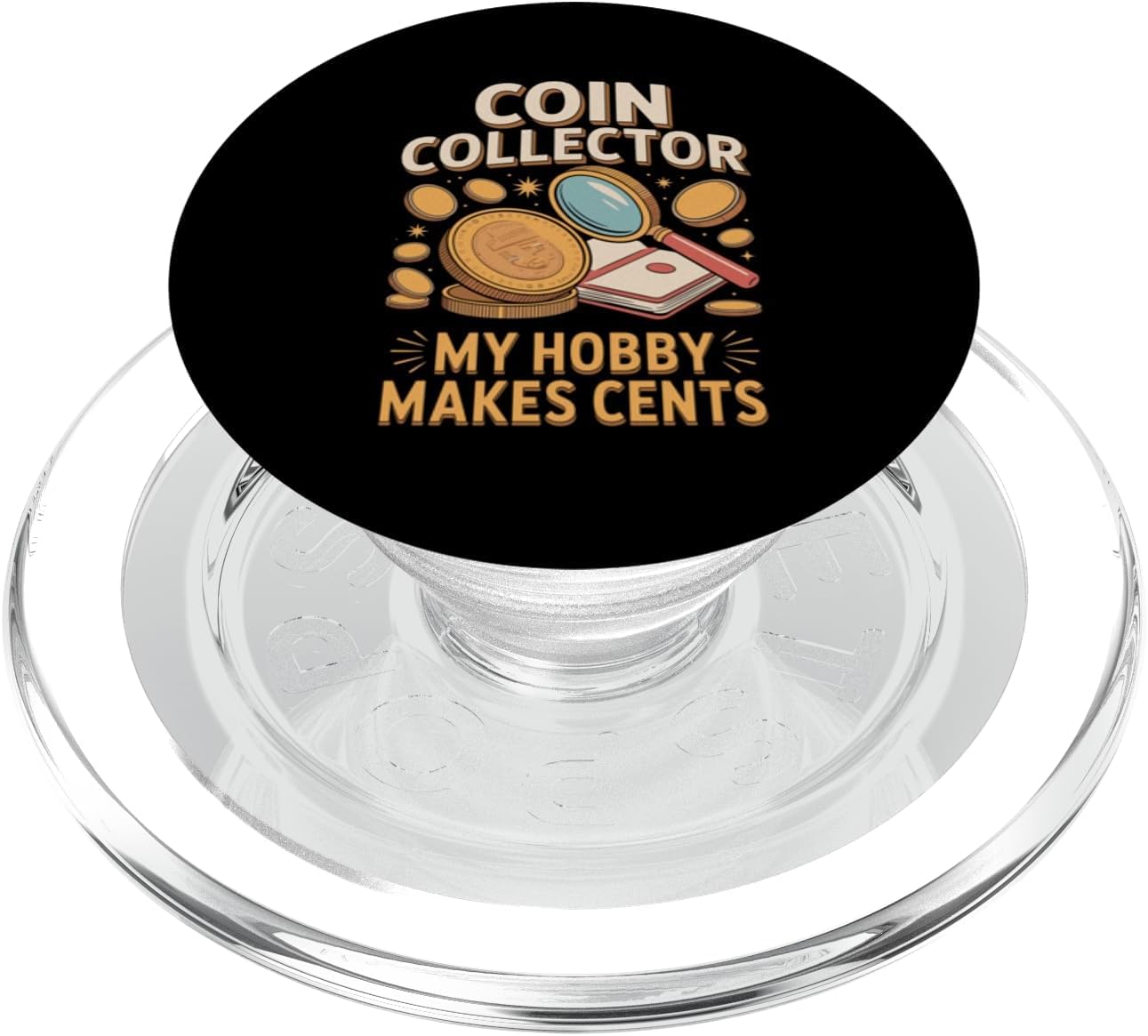 My Hobby Makes Cents Coin Collector Coin Collector PopSockets PopGrip for MagSafe