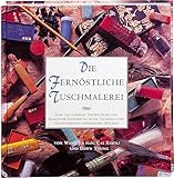 chinesische malerei 18. jahrhundert  Die Fernöstliche Tuschmalerei: Eine vollständige theoretische und praktische Einführung in die Techniken der traditionellen chinesischen Malerei
