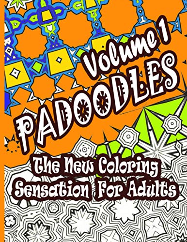 PADOODLES Coloring Book for Adults: The new sensation in coloring books for adults.