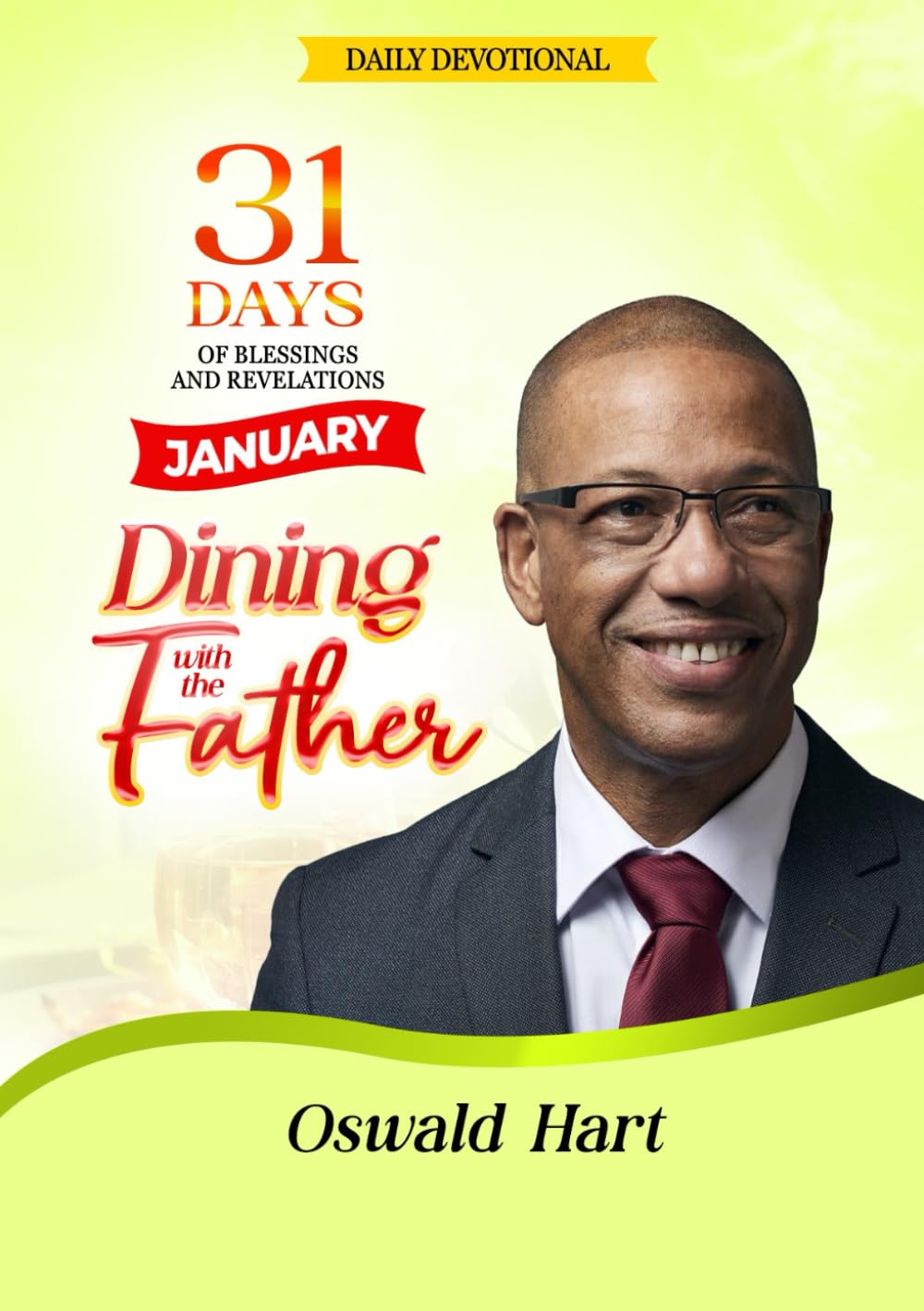 Dining with the Father Daily Devotional January: 31 DAYS OF BLESSINGS AND REVELATIONS